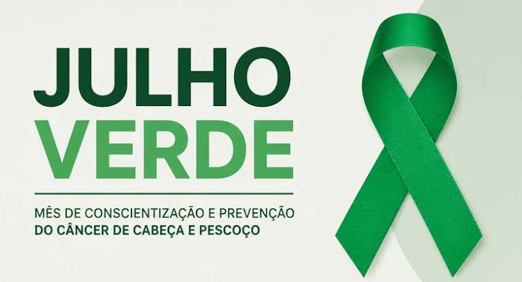 ​Julho Verde reforça a importância do diagnóstico precoce dos cânceres de cabeça e pescoço